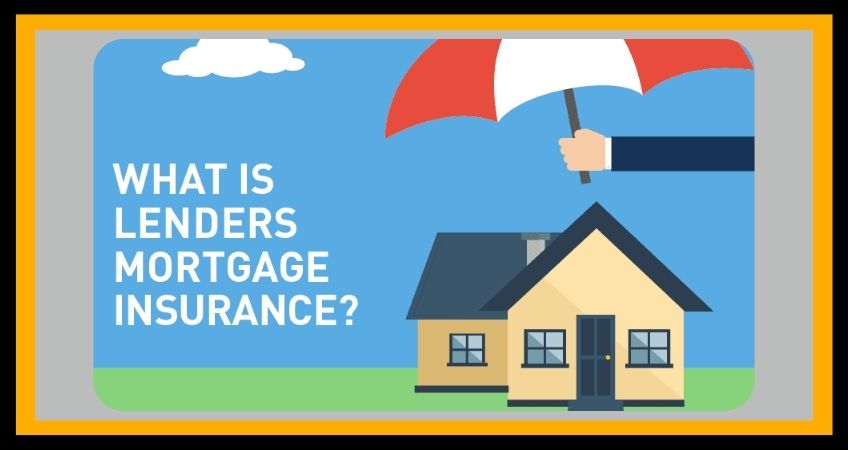 In’s & Out’s of Lenders Mortgage Insurance